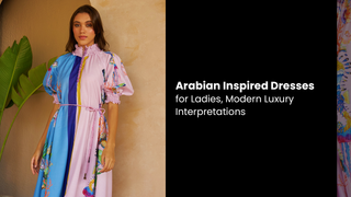 Arabian Inspired Dresses for Ladies, Modern Luxury Interpretations